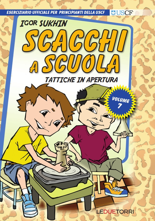 Scacchi a scuola. Vol. 7: Tattiche in apertura