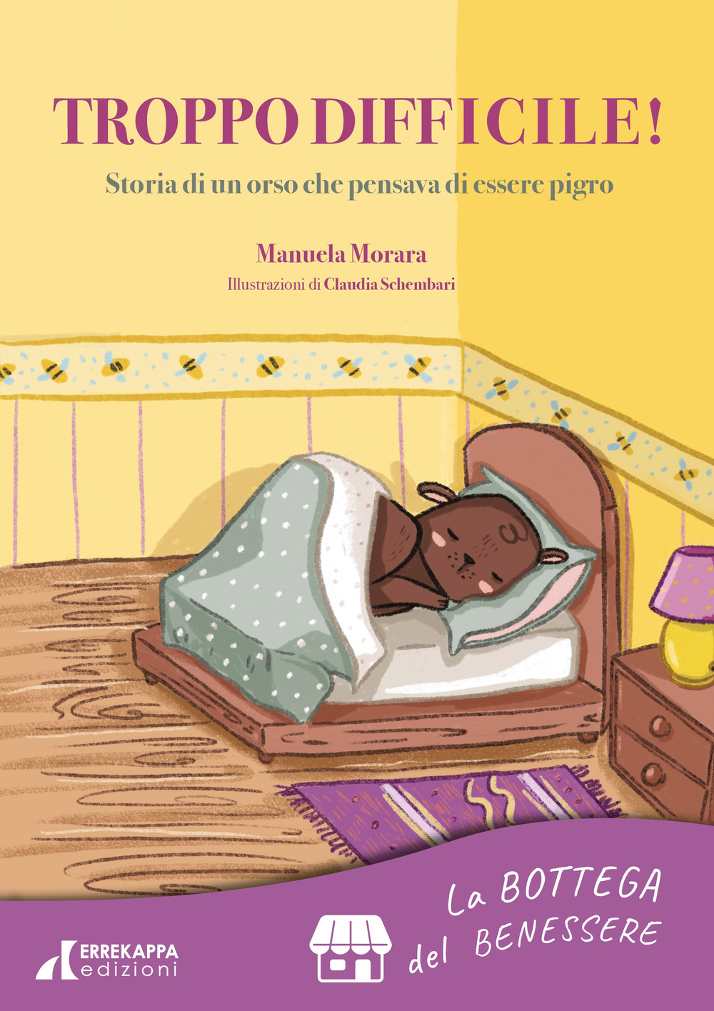 Troppo difficile! Storia di un orso che pensava di essere pigro. La bottega del benessere