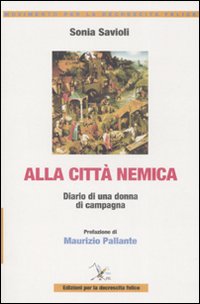 Alla città nemica. Diario di una donna di campagna