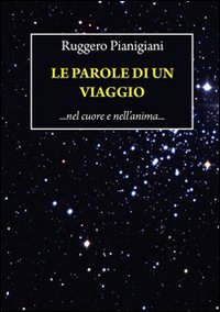 Le parole di un viaggio. Nel cuore e nell'anima...