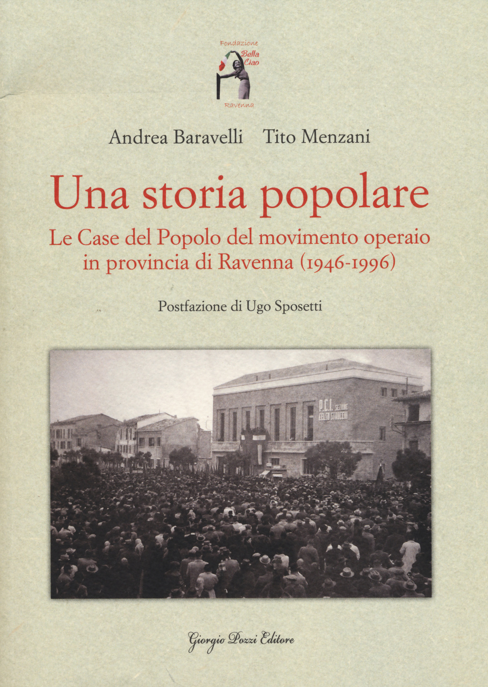 Una storia popolare. Le case del popolo del movimento operaio in provincia di Ravenna (1946-1996)