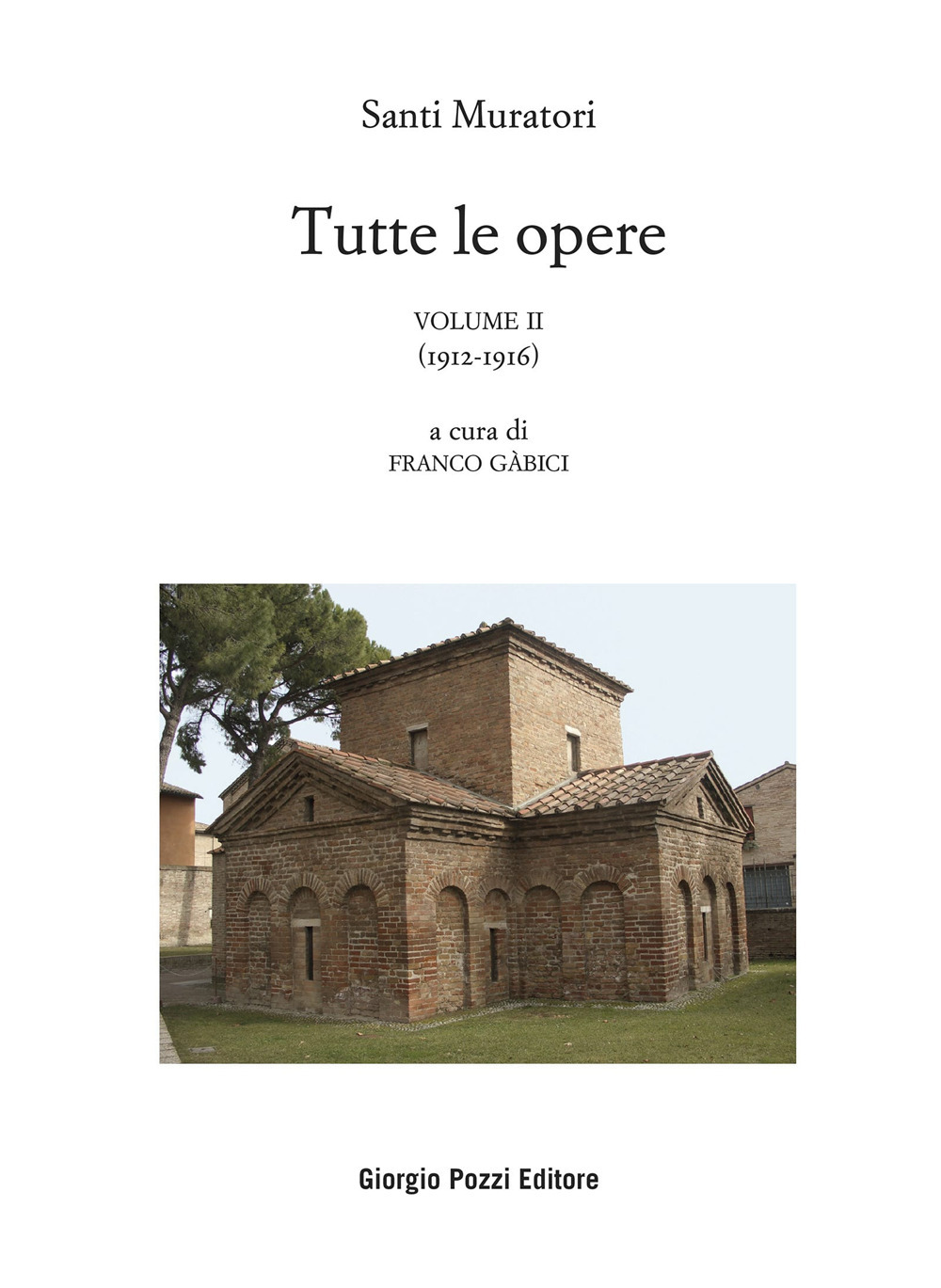 Tutte le opere. Vol. 2: 1912-1922