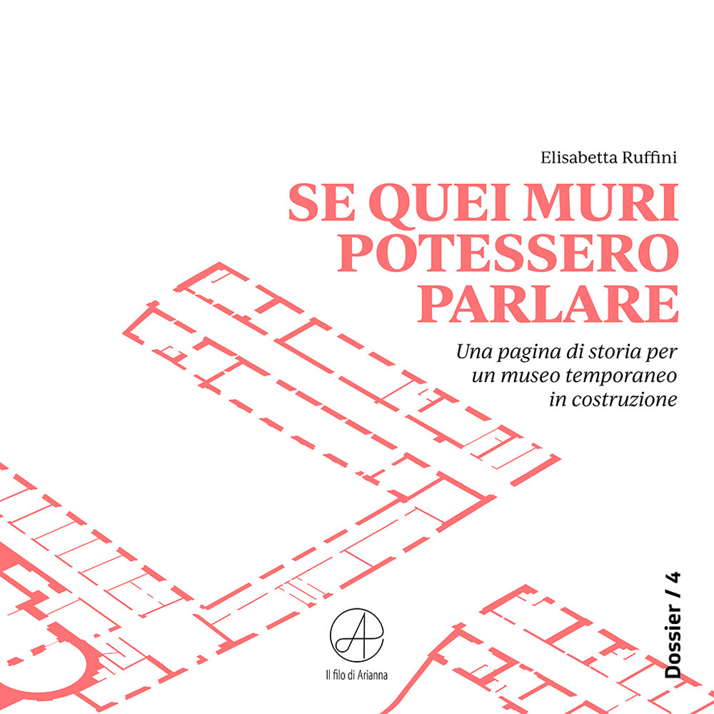 Se quei muri potessero parlare. Una pagina di storia per un museo temporaneo in costruzione