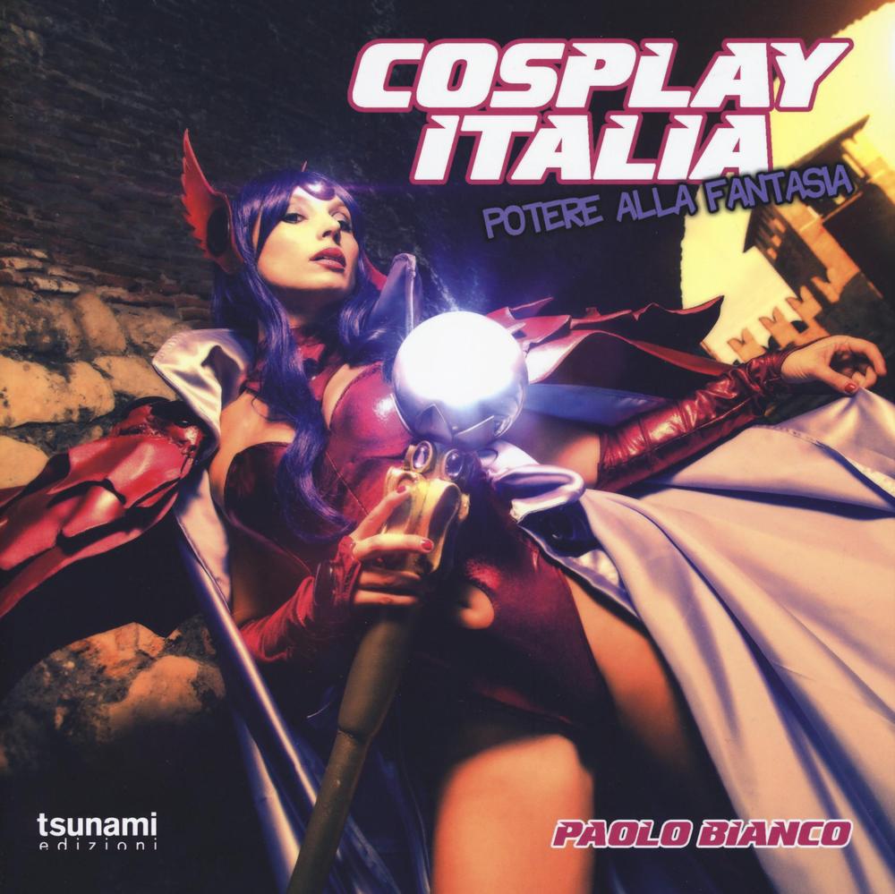 Cosplay Italia. Potere alla fantasia