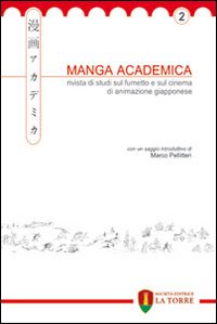 Manga Academica. Rivista di studi sul fumetto e sul cinema di animazione giapponese. Vol. 2