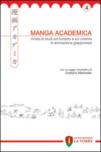 Manga Academica. Rivista di studi sul fumetto e sul cinema di animazione giapponese. Vol. 4