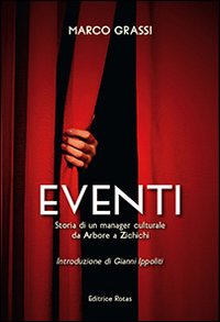Eventi. Storia di un manager culturale da Arbore a Zichichi