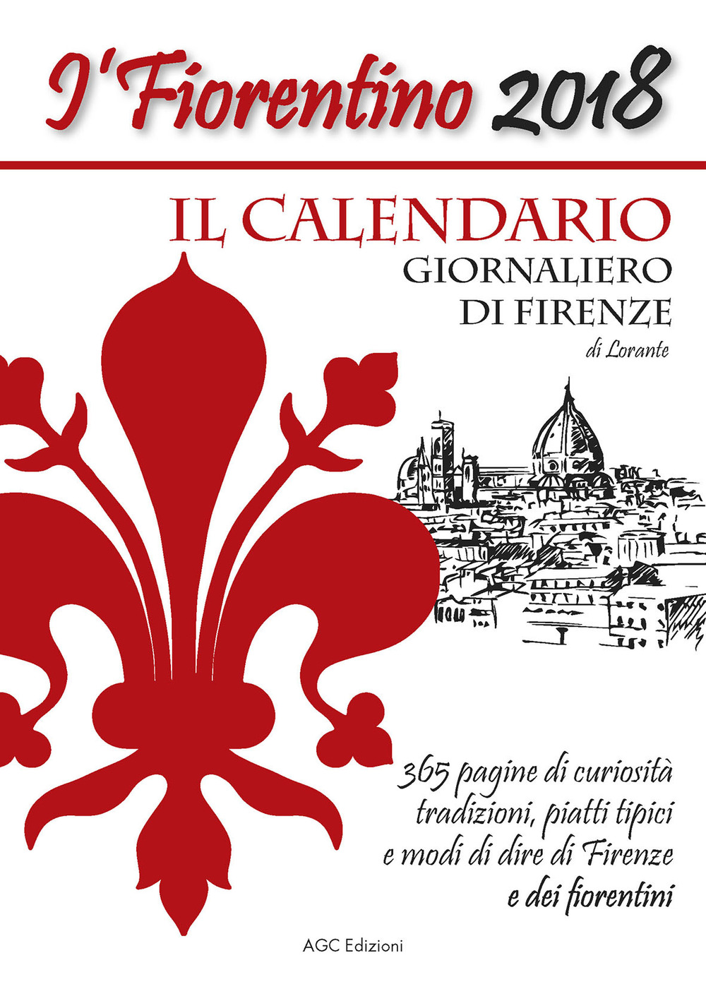 Il Fiorentino il calendario giornaliero di Firenze con modi di dire, detti popolari, ricette, ricorrenze, e curiosità