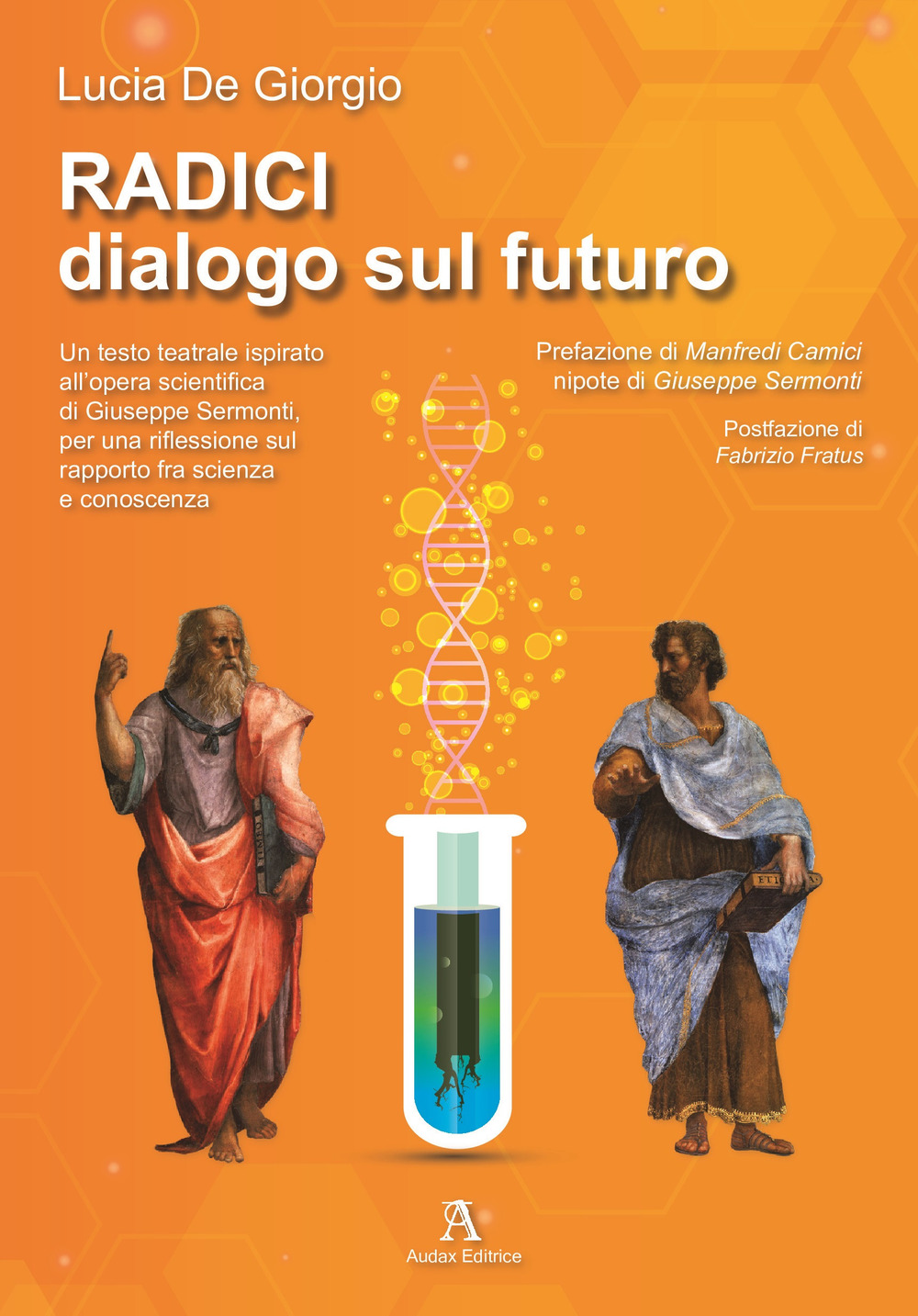 Radici. Dialogo sul futuro. Un testo teatrale ispirato all’opera scientifica di Giuseppe Sermonti, per una riflessione sul rapporto fra scienza e conoscenza