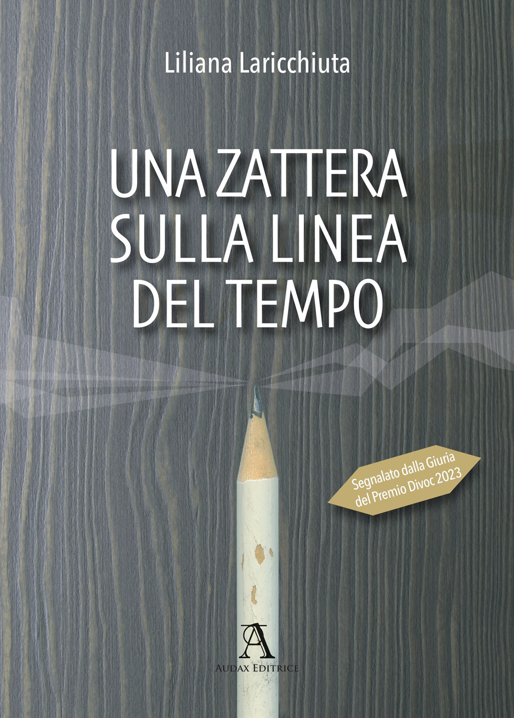 Una zattera sulla linea del tempo. Per non dimenticare
