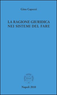 La ragione giuridica nei sistemi del fare