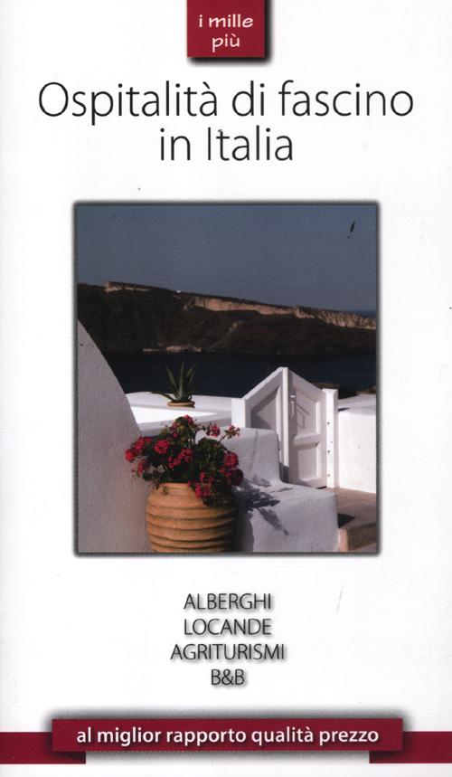 I mille più. Ospitalità di fascino in Italia