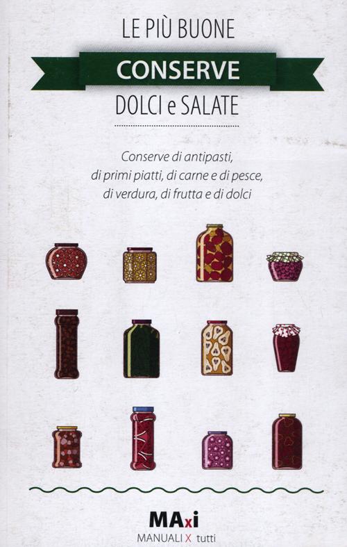 Le più buone conserve dolci e salate