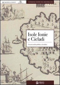 Isole Ionie e Cicladi. Venezia tra Repubblica e feudalità