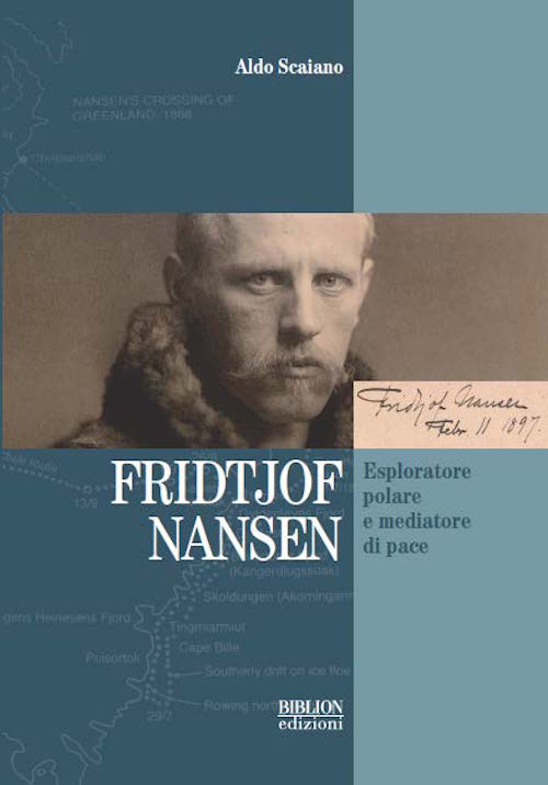 Fridtjof Nansen. Esploratore polare e mediatore di pace