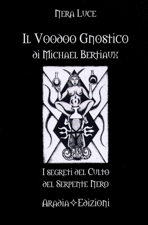 Il voodoo gnostico di Michel Betiaux. I segreti del culto del serpente nero