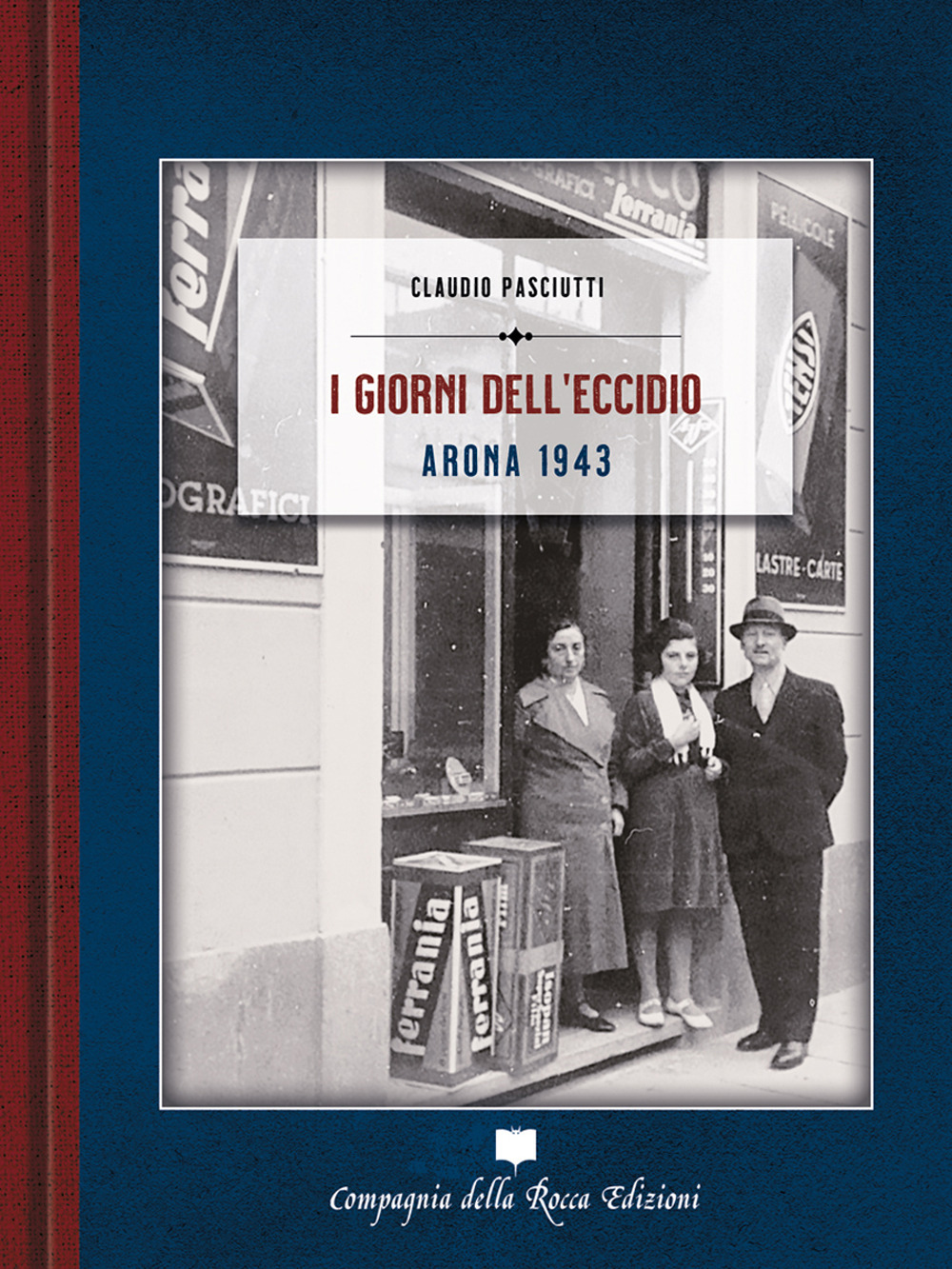 I giorni dell'eccidio. Arona 1943