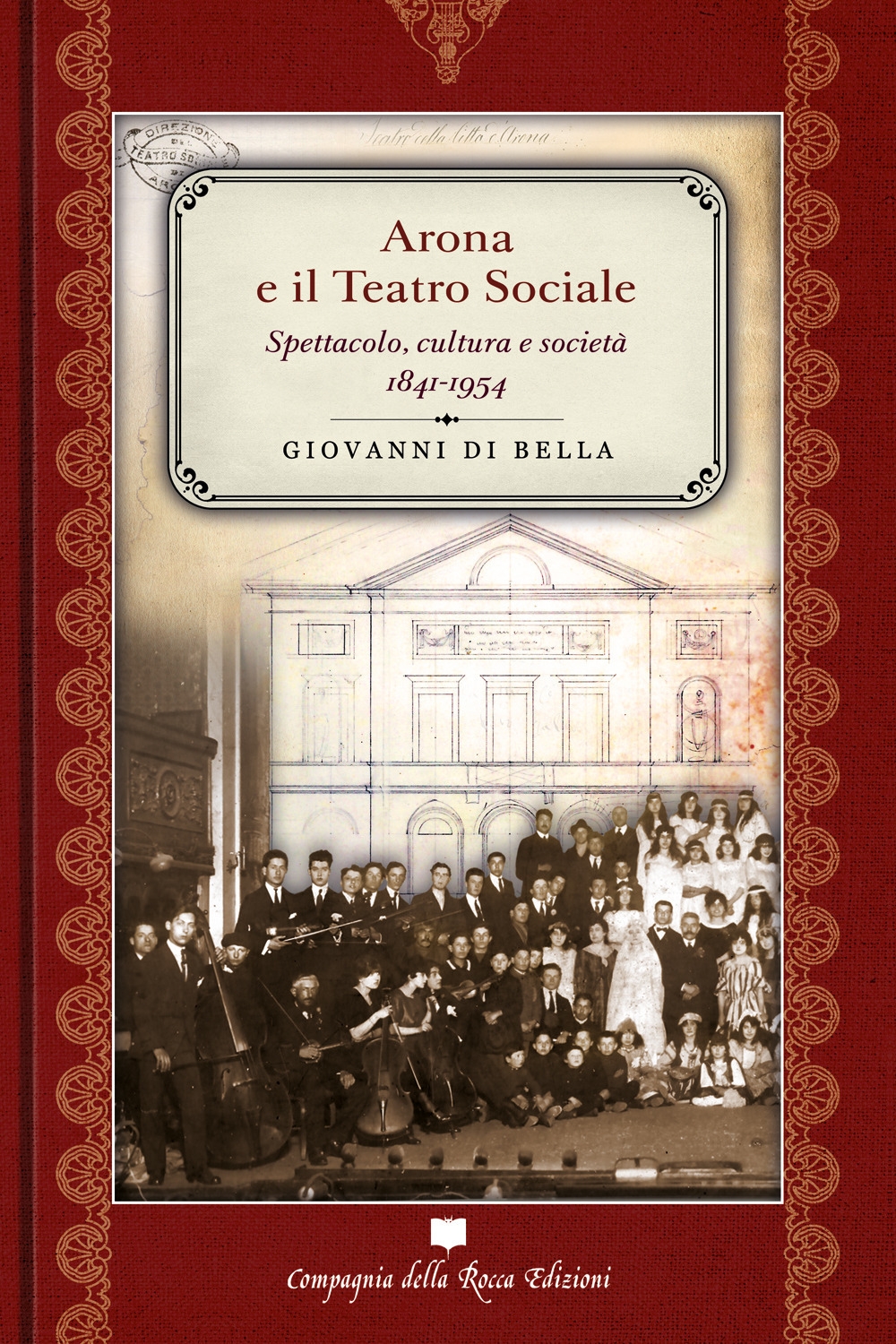 Arona e il Teatro sociale. Spettacolo, cultura e società 1841-1954