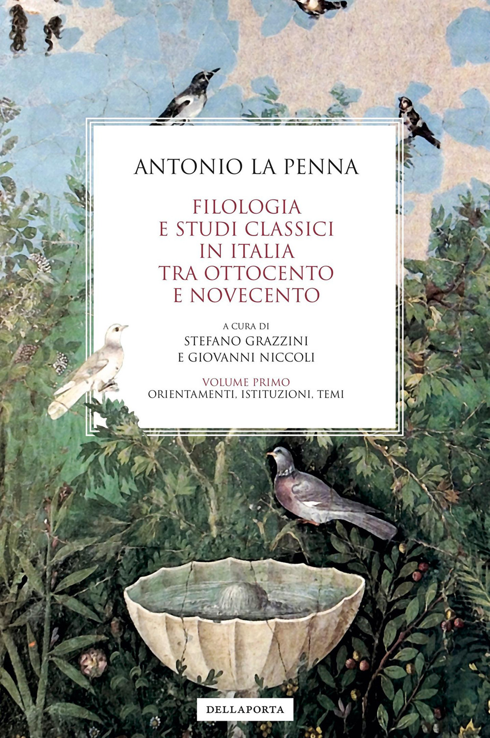 Filologia e studi classici in Italia tra Ottocento e Novecento. Vol. 1: Orientamenti, istituzioni, temi