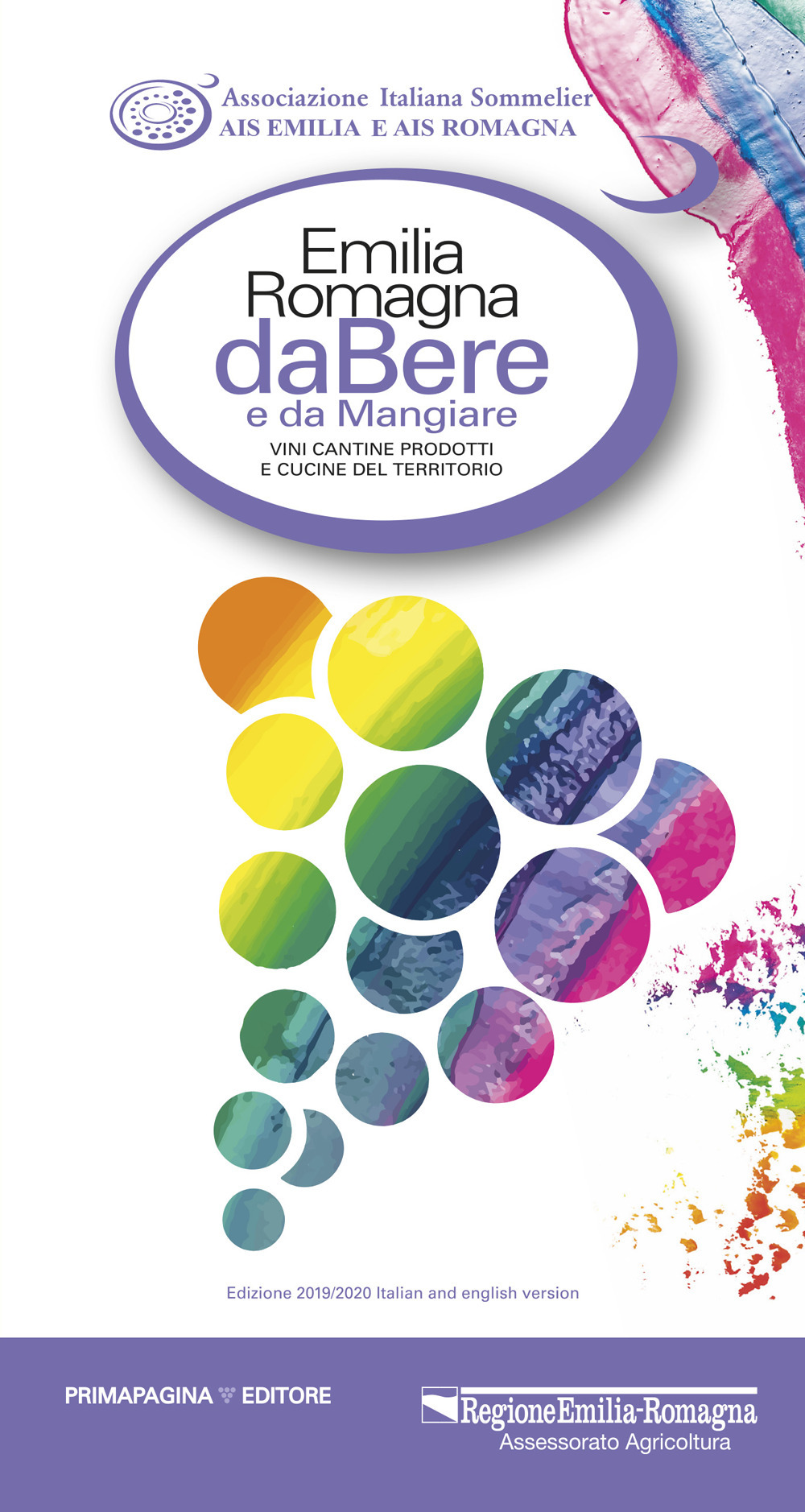 Emilia Romagna da bere e da mangiare. Vini, cantine, prodotti e cucine del territorio (2020-2021). Ediz. italiana e inglese