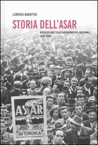 Storia dell'Asar. Associazione studi autonomistici regionali 1945-1948