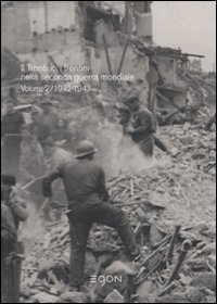 Il diradarsi dell'oscurità. Il Trentino, i trentini nella seconda guerra mondiale 1939-1945. Vol. 2: 1942-1943