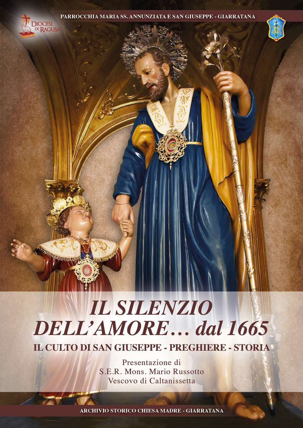 Il silenzio dell'amore... dal 1665. Il culto di san Giuseppe, preghiere, storia