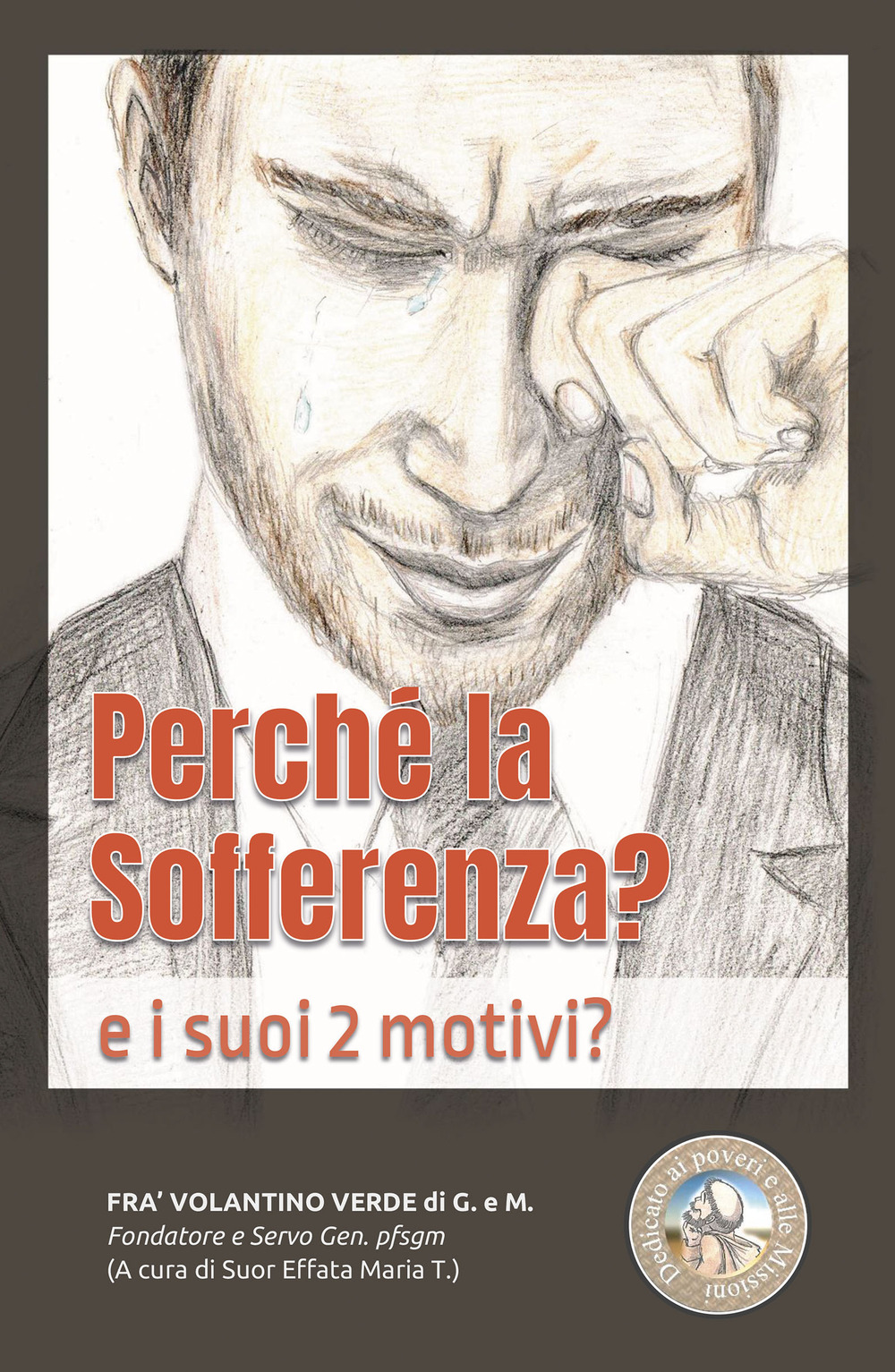 Perché la sofferenza? e i suoi 2 motivi?