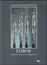 L'oboe. Famiglia, storia e letteratura