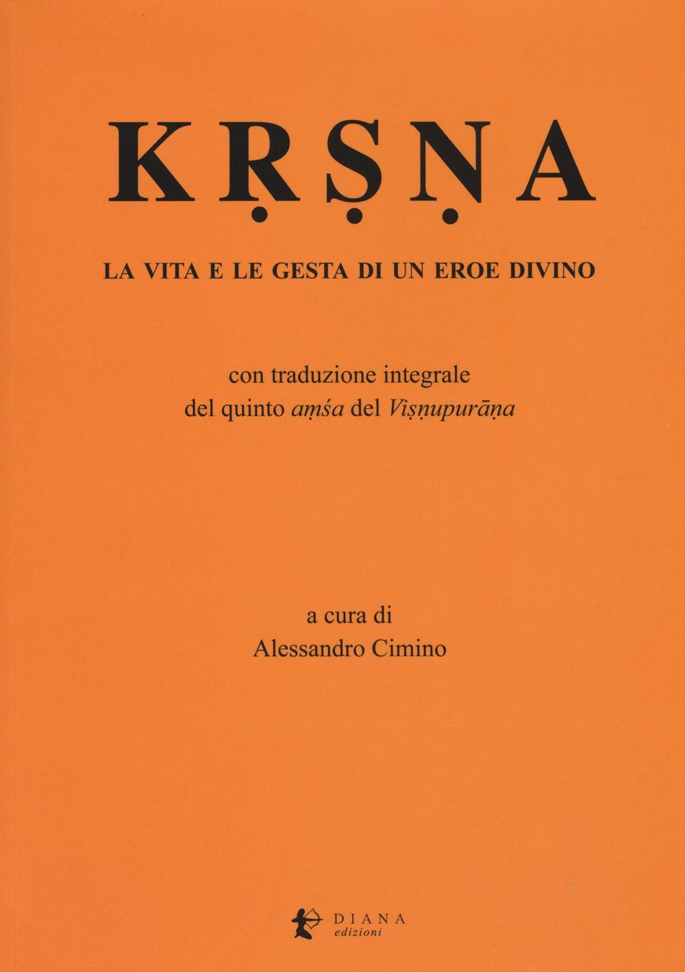 Krsna. La vita e le gesta di un eroe divino