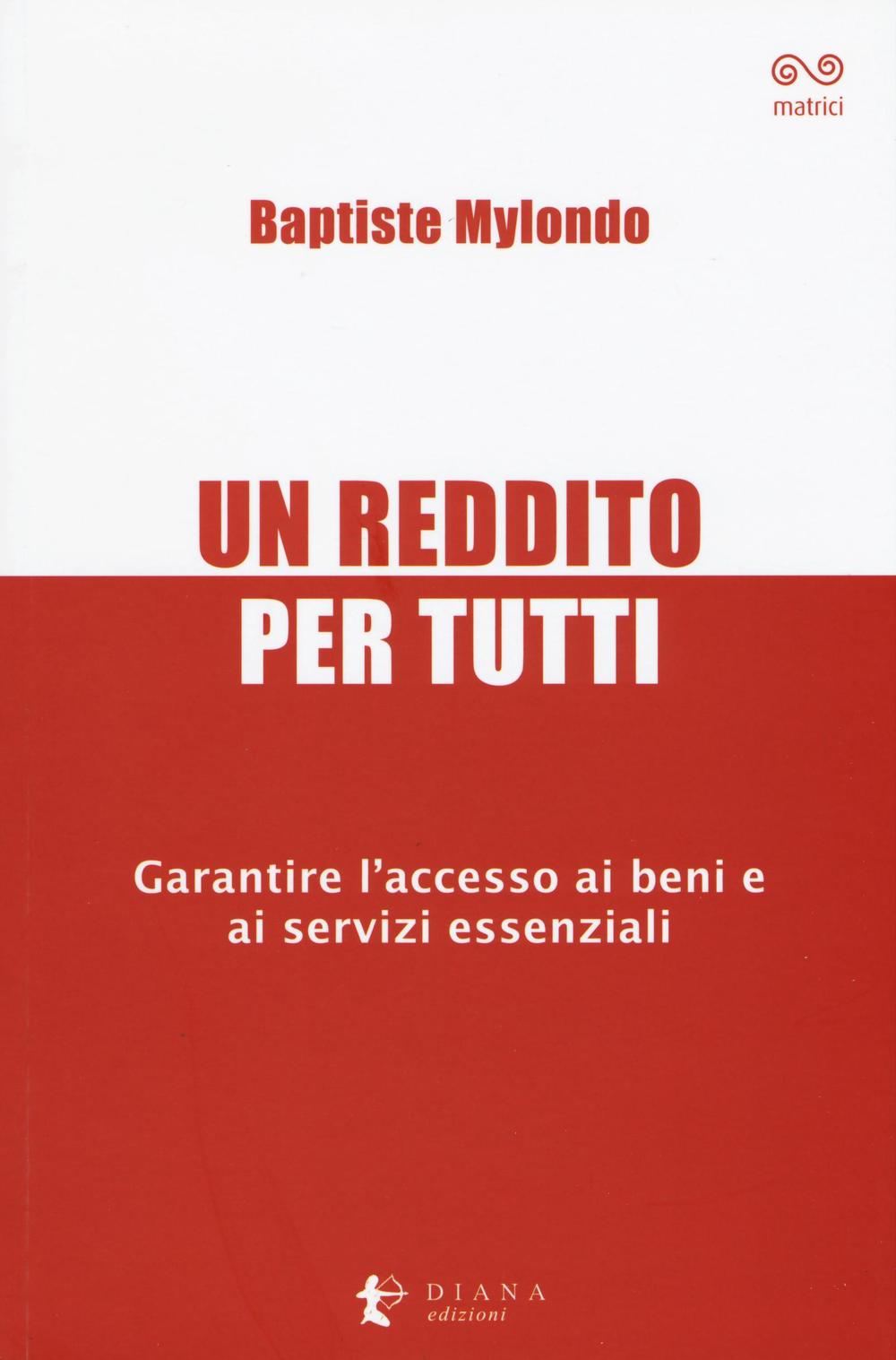 Un reddito per tutti. Garantire l'accesso ai beni e ai servizi essenziali
