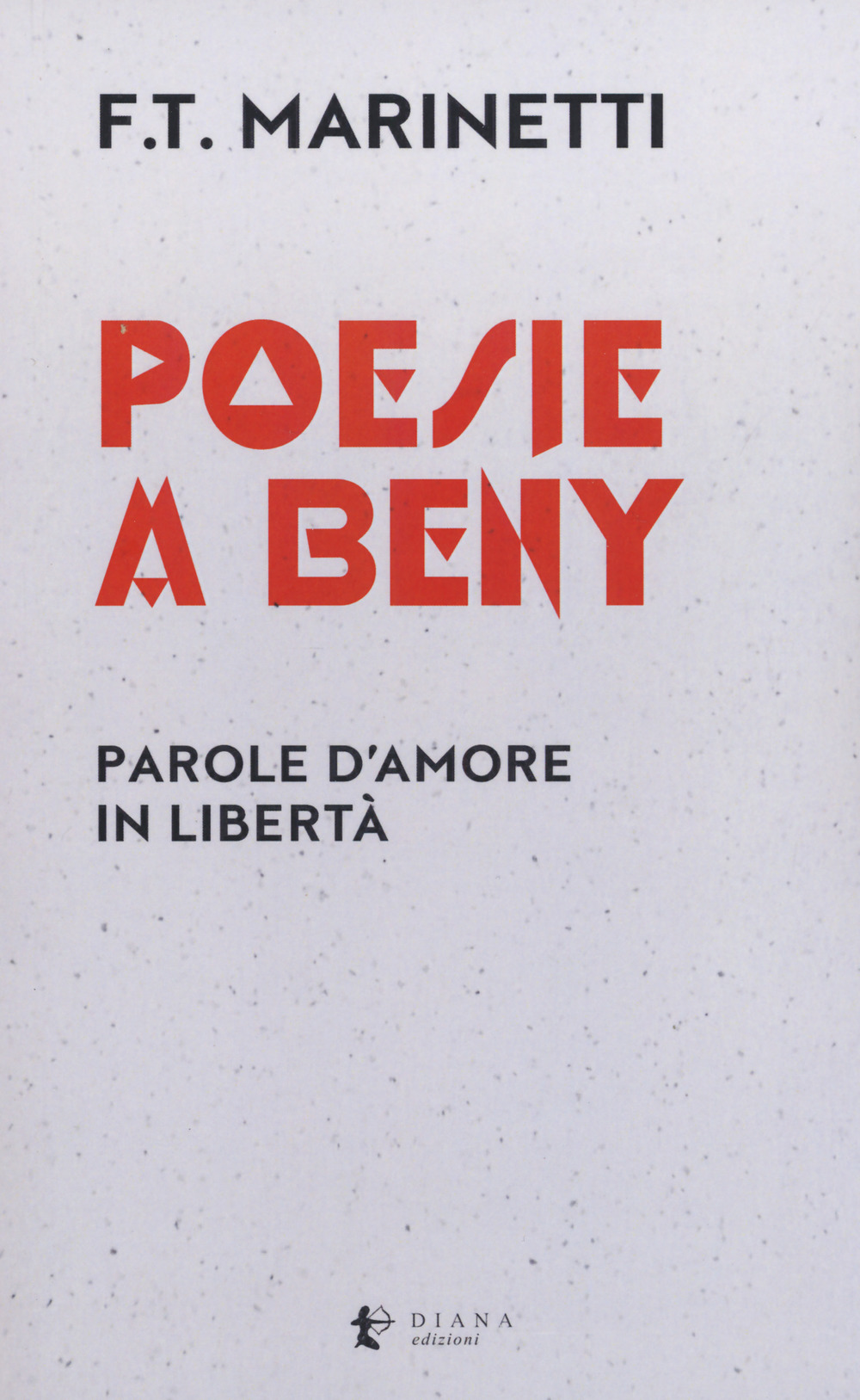 Poesie a Beny. Parole d’amore in libertà. Testo francese a fronte