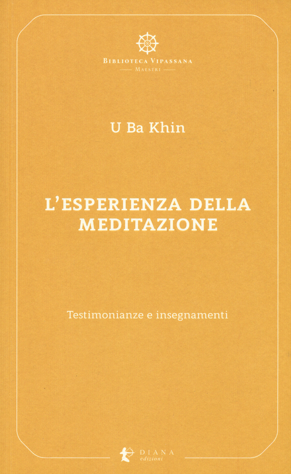 L'esperienza della meditazione. Testimonianze e insegnamenti