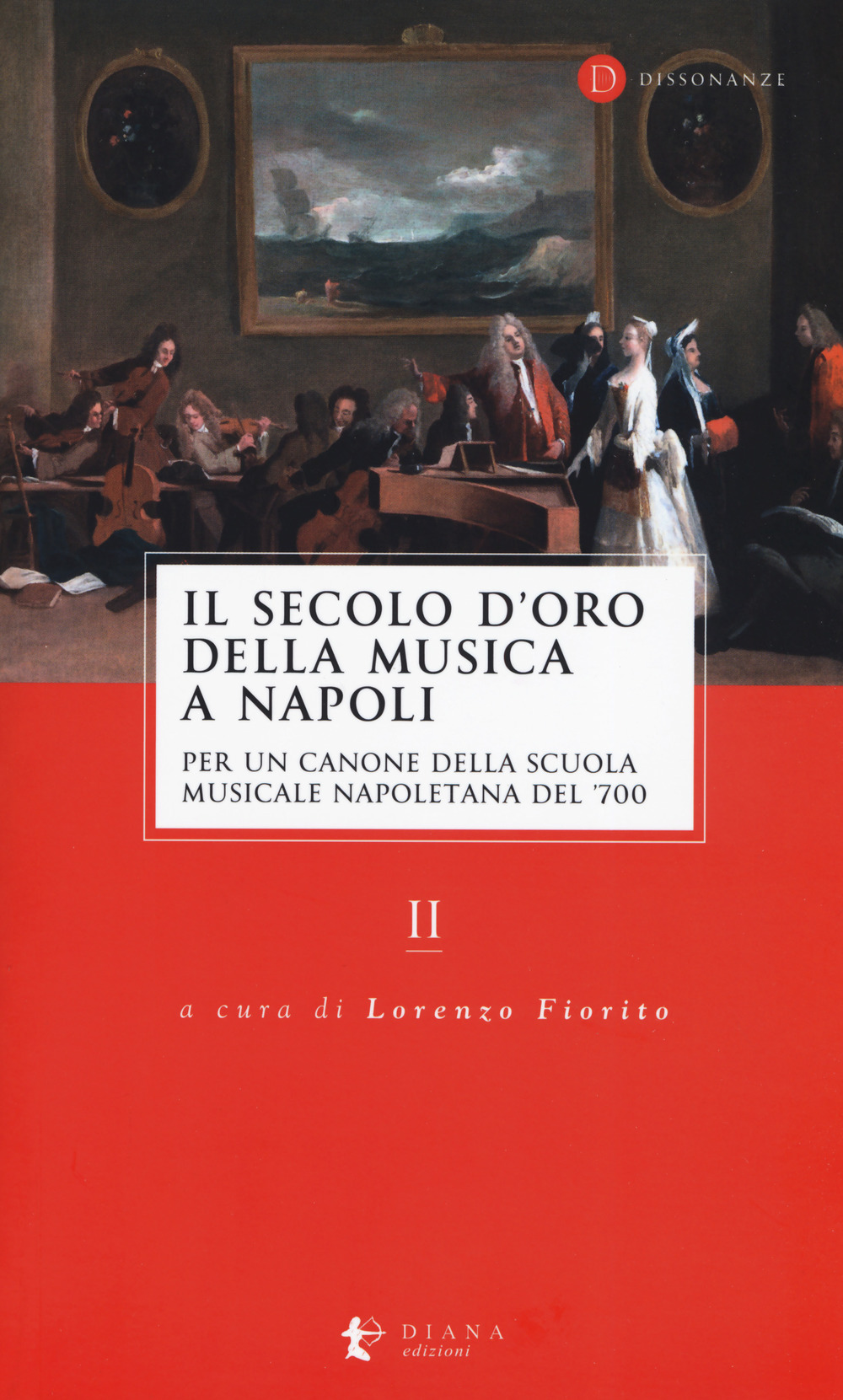 Il secolo d’oro della musica a Napoli. Per un canone della Scuola musicale napoletana del '700. Vol. 2