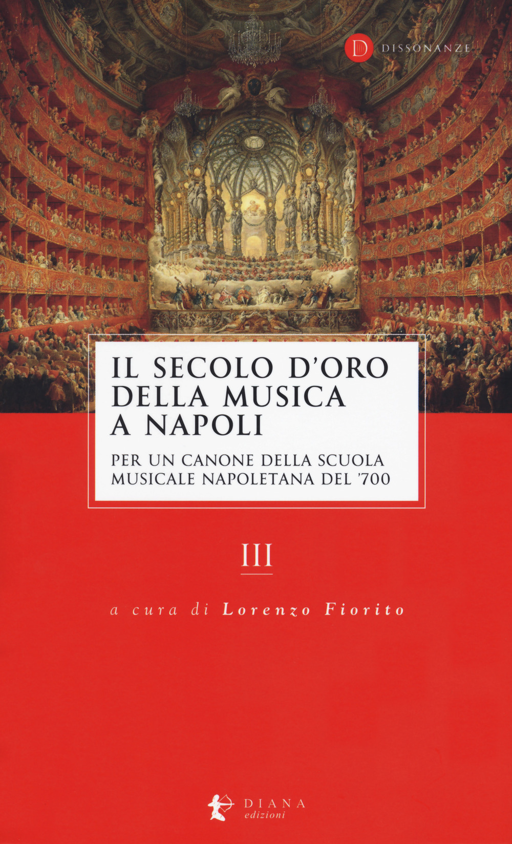 Il secolo d’oro della musica a Napoli. Per un canone della Scuola musicale napoletana del '700. Vol. 3