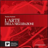 L'arte della negoziazione. Ediz. italiana e inglese