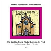 Basilika von Santa Maria Gloriosa dei Frari. Die franziskanische gotik in Venedig