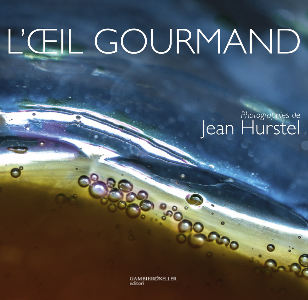L'oeil gourmand. Ediz. inglese, tedesca e italiana