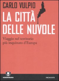 La città delle nuvole. Viaggio nel territorio più inquinato d'Europa