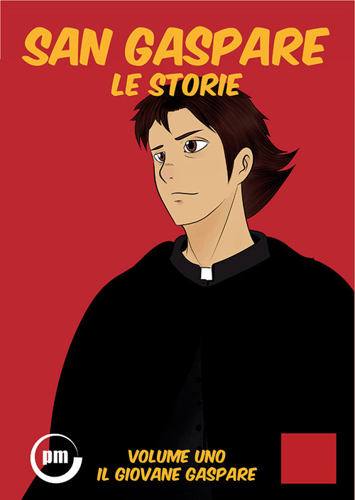 San Gaspare. Le storie. Vol. 1: Il giovane Gaspare