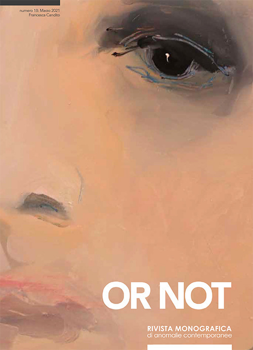 Or not. Rivista monografica di anomalie contemporanee. Ediz. italiana e inglese. Vol. 18