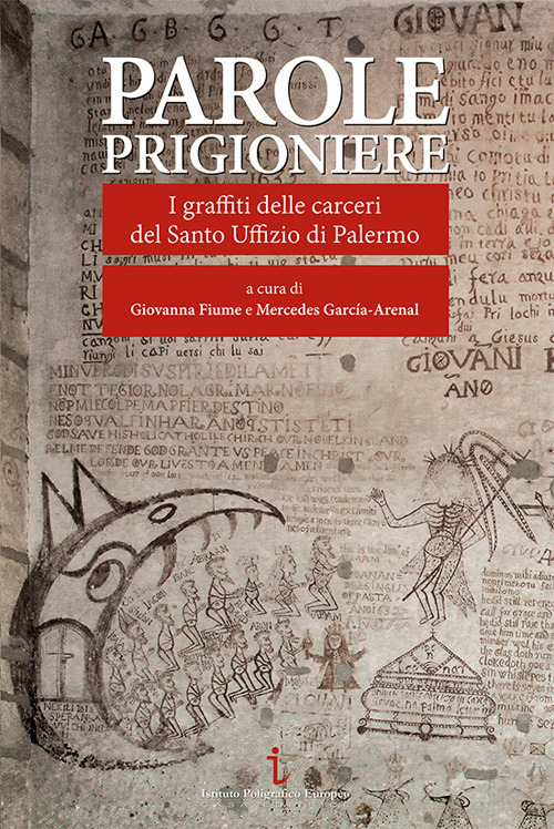 Parole prigioniere. I graffiti delle carceri del Santo Uffizio di Palermo