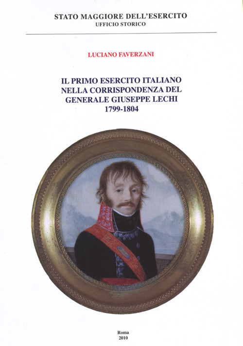 Il primo esercito italiano nella corrispondenza del generale Giuseppe Lechi (1799–1804)