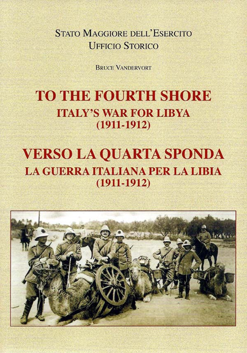 To the fourth shore. Italy's war for Libya (1911-1912)-Verso la quarta sponda. La guerra italiana per la Libia (1911-1912)