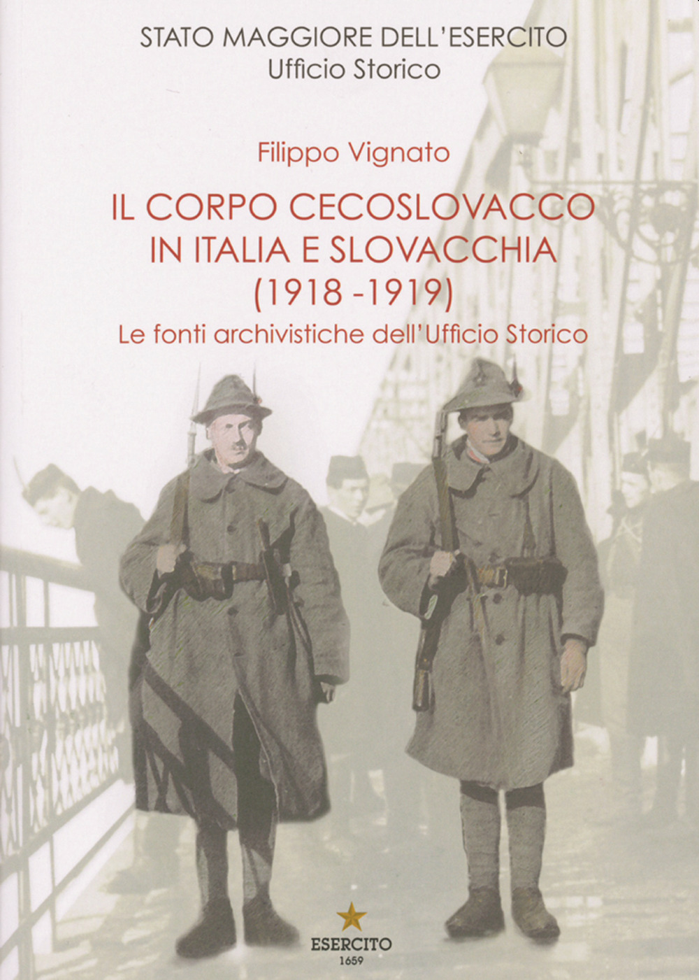 Il Corpo cecoslovacco in Italia e Slovacchia (1918-1919). Le fonti archivistiche dell’Ufficio Storico