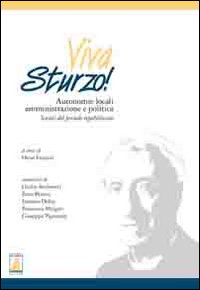 Viva sturzo! Autonomie locali, amministrazione e politica. Scritti del periodo repubblicano