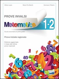 Prove INVALSI matematica. Vol. 1-2. Con materiali per il docente. Per la Scuola media