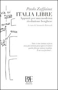 Italia libre. Appunti per una moderna rivoluzione borghese