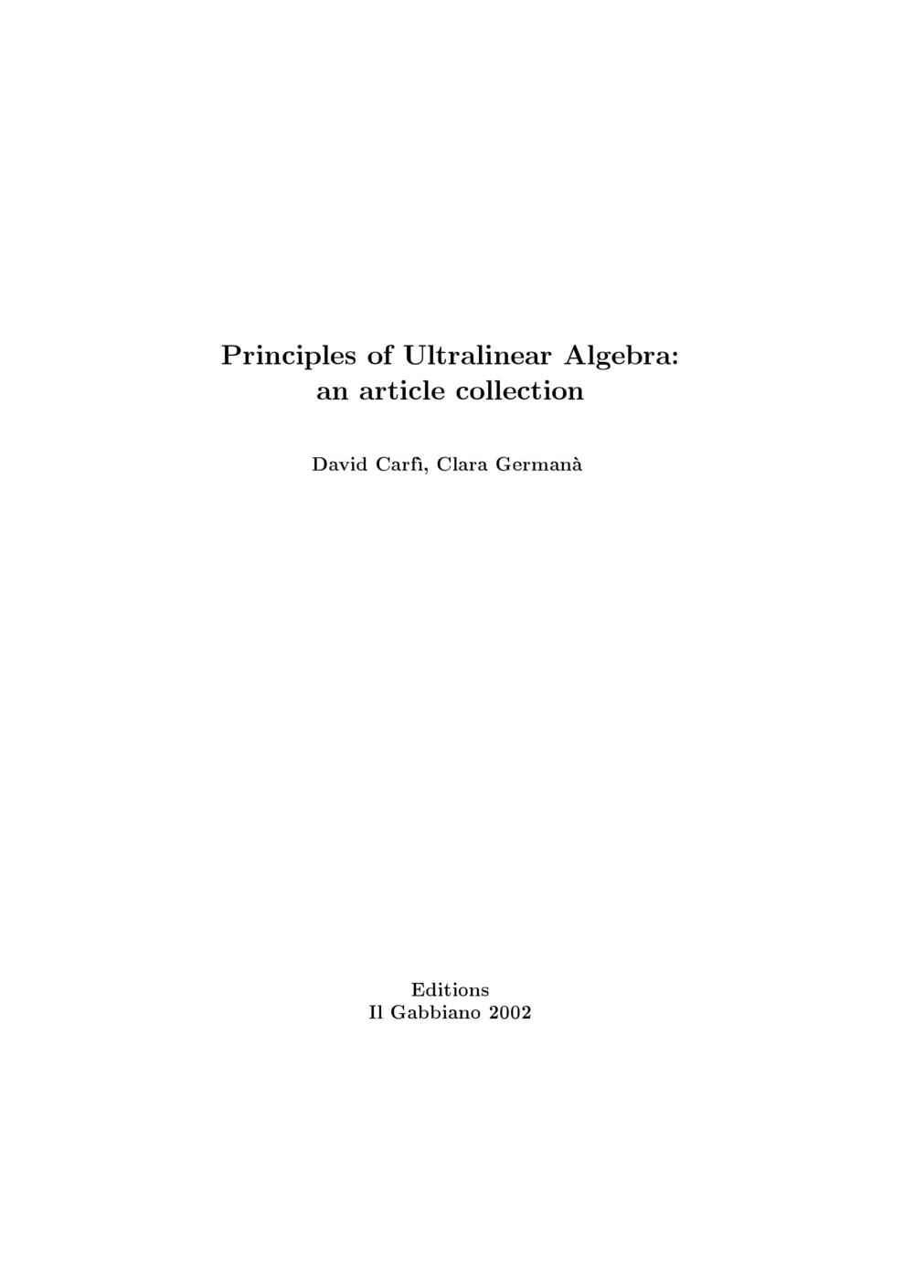 Principles of ultralinear algebra. An article collection