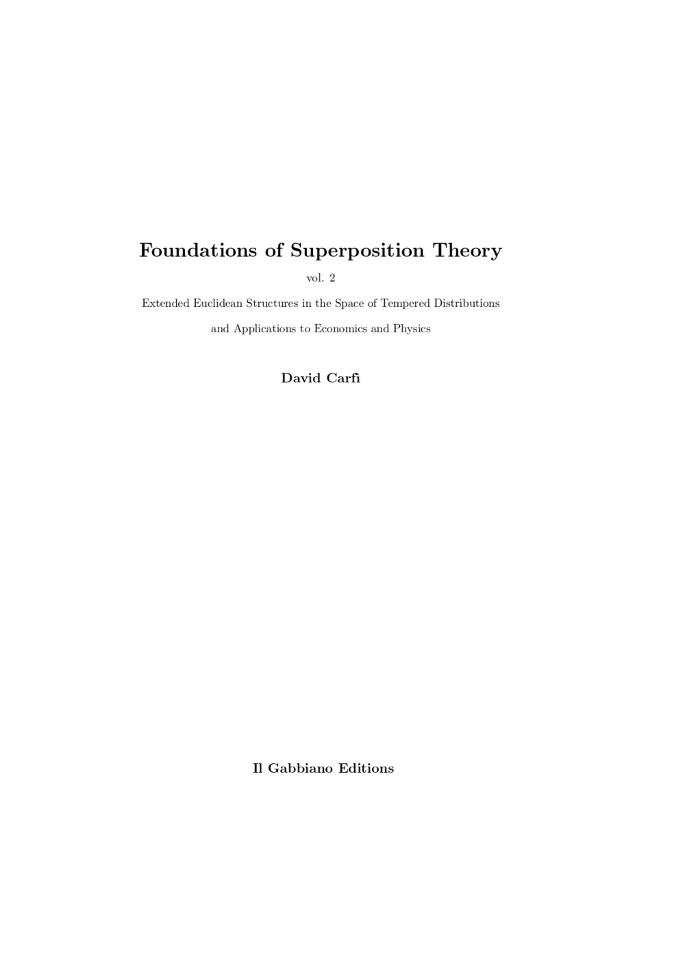 Foundations of superposition theory. Vol. 2: Extended euclidean structures in the space of tempered distributions and applications to economics and physics